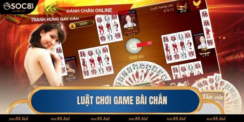 Hướng Dẫn Chi Tiết Cách Chơi Chắn Dễ Thắng Năm 2025 Chi tiết cách chơi chắn