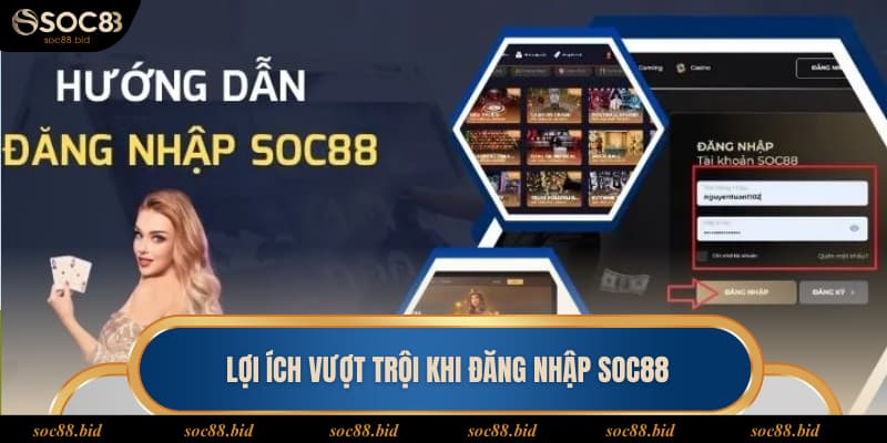 Đăng Nhập Soc88 Nhanh Chóng Chỉ Qua Vài Bước 2025 Đăng nhập thành công sẽ nhận được rất nhiều quyền lợi hấp dẫn